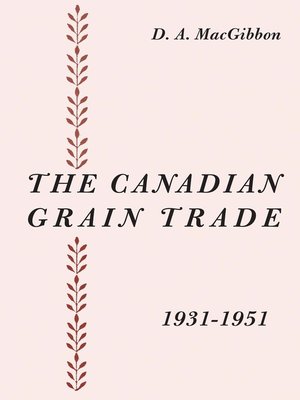 cover image of The Canadian Grain Trade, 1931-1951